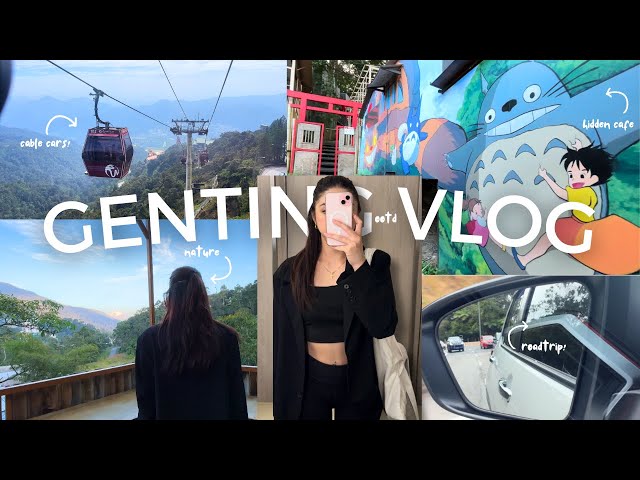 travel diaries ୨ৎ genting highlands malaysia, roadtrip, hidden gems, healing in nature