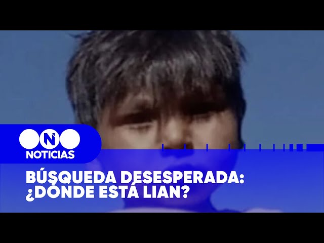 BÚSQUEDA DESESPERADA: ¿DÓNDE ESTÁ LIAN? - Telefe Noticias