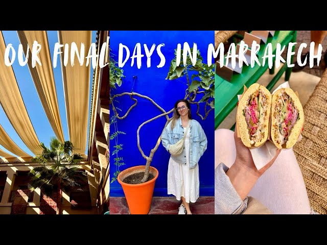 Our Final Days in Marrakesh - Find out what we got up to!