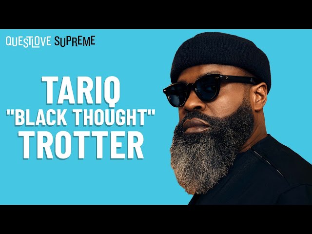 Questlove Supreme Podcast | Tariq "Black Thought" Trotter