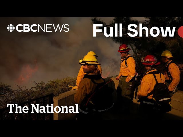 CBC News: The National | L.A. braces for wildfire growth