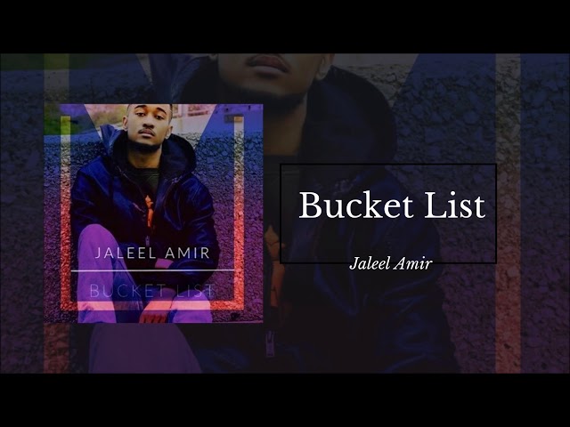 Jaleel Amir - Bucket List