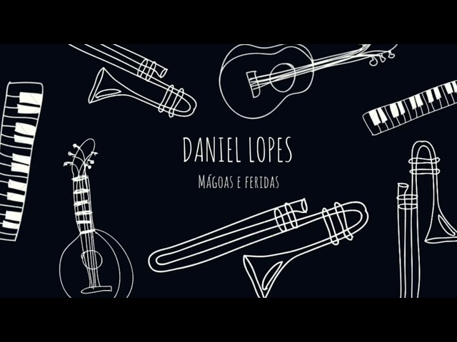 Daniel Lopes- Mágoas e feridas [ Official Music]