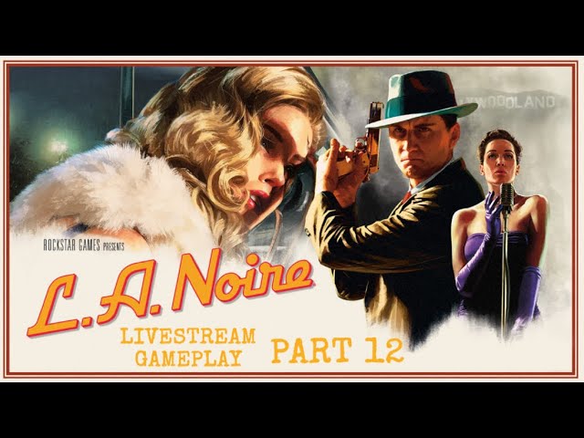 L.A. Noire, Part 12 (PS5 Gameplay Walkthrough)