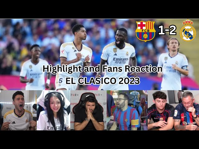 El Clasico 2023: Barcelona 1-2 Real Madrid | Highlight & Fans Reactions