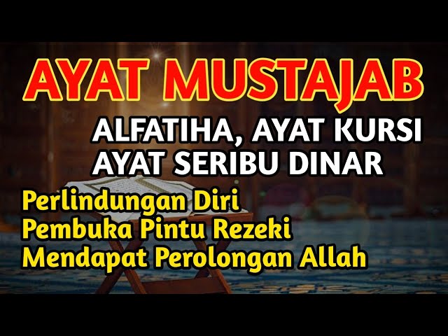 Ayat perlindungan diri, pembuka pintu rezeki, mempermudah segala urusan, putar & dengarkan !!