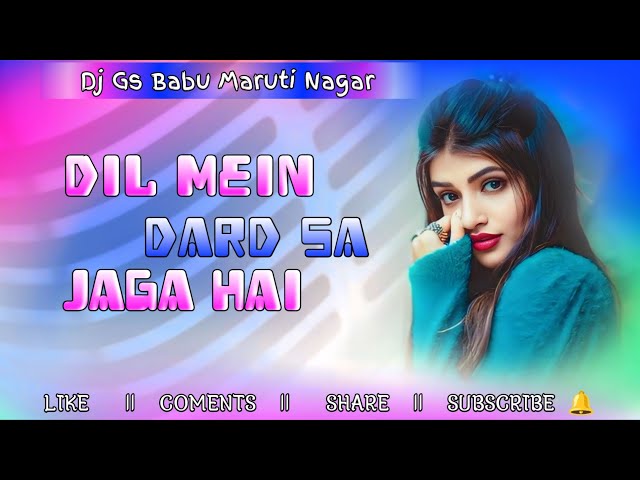 Dil Me Dard Sa Jaga Hai Dj Song || दिल में दर्द सा जगा हैं 🥰Sound Check Hard Vibration Edm Remix