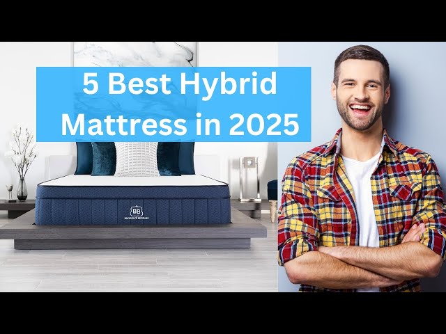 5 Best Hybrid Mattress in 2025