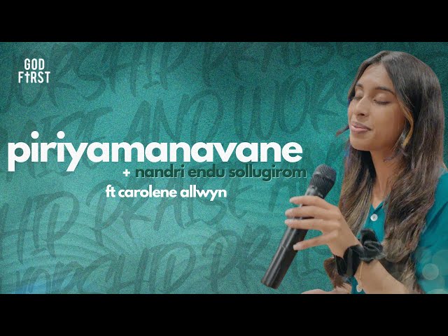 Piriyamanavane + Nandri Endru Sollugirom |  @caroleneallwyn | Worship Medley | Tamil Christian Songs