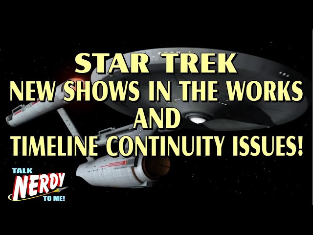 Star Trek: the new TV shows and timeline continuity issues