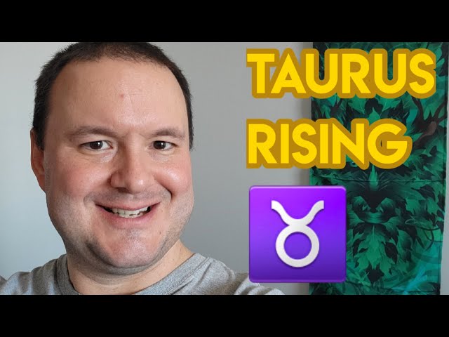 Taurus Rising (Ascendant) In Astrology Characteristics - From My Perspective