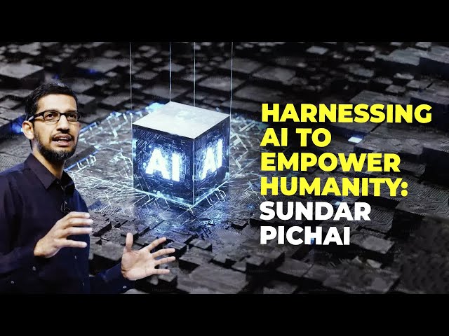 Google CEO #SundarPichai on Harnessing AI for Humanity