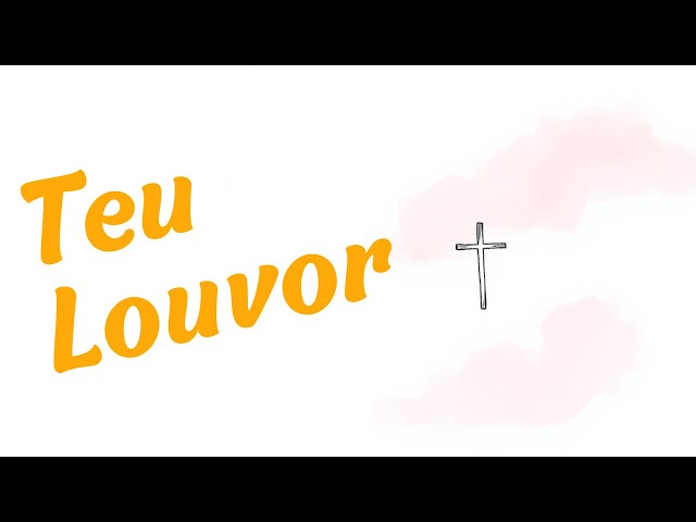 TEU LOUVOR | Inspirado no Salmo 34 | Música Gospel Worship