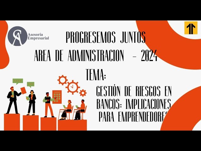 G. Capacitación a emprendedores: N 13 (Gest. de Riesgos en Bancos: Implicaciones para Emprendedores)