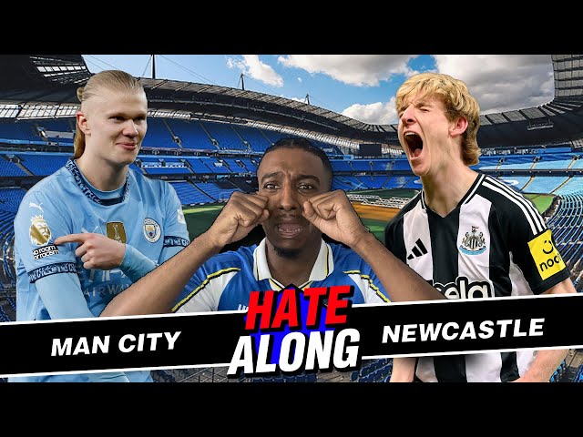 LIVE: MAN CITY VS NEWCASTLE HATEALONG