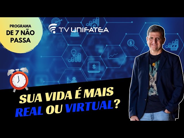 Sua vida é mais real ou virtual?