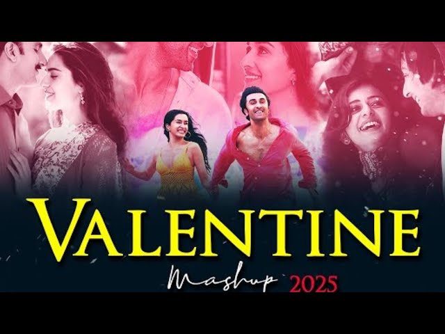 Valentine Mashup 2025 | Valentine Love Romantic Song | Best of Arijit Singh Love 2024