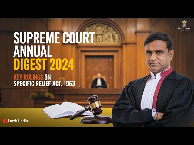 Supreme Court Annual Digest 2024: Key Rulings on Specific Relief Act, 1963