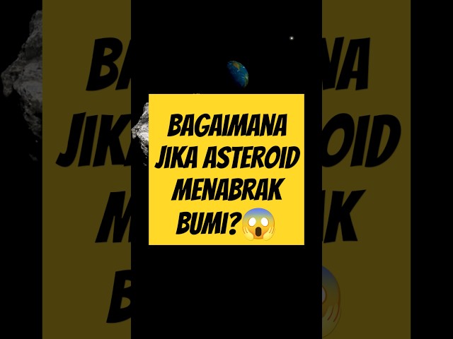 Bagaimana jika asteroid menabrak bumi? #shorts #reels