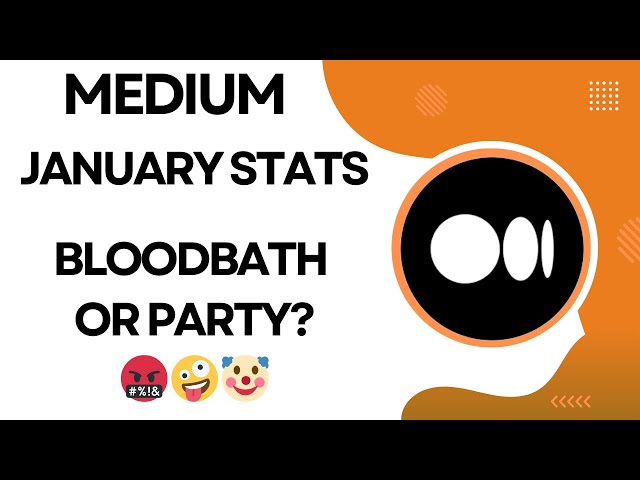 Medium January Stats -  Bloodbath Or Partytime?