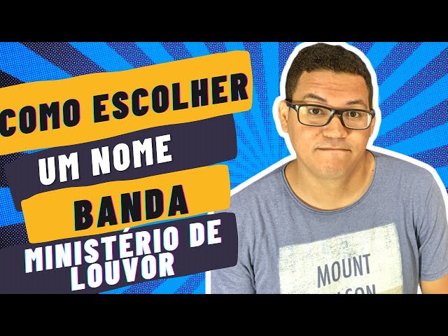 Como escolher um nome para sua banda ou ministério de louvor