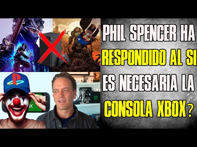 PHIL SPENCER RESPONDE A ES NECESARIA UNA XBOX SI TODO LLEGA A LA PLEI?🤣 Desmintiendo ideas anti XBOX