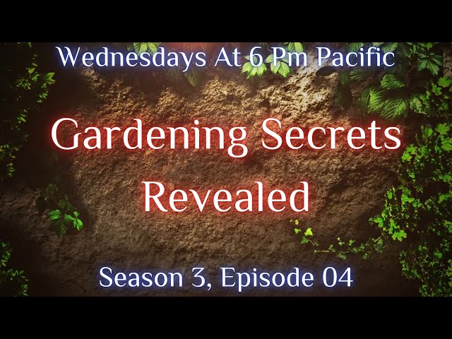 Gardens The Untold Story: Gardening Secrets Revealed