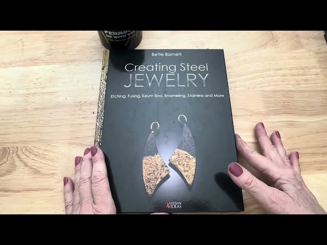 Creating Steel Jewelry by Bette Barnett