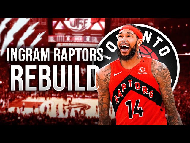 Brandon Ingram Toronto Raptors Rebuild