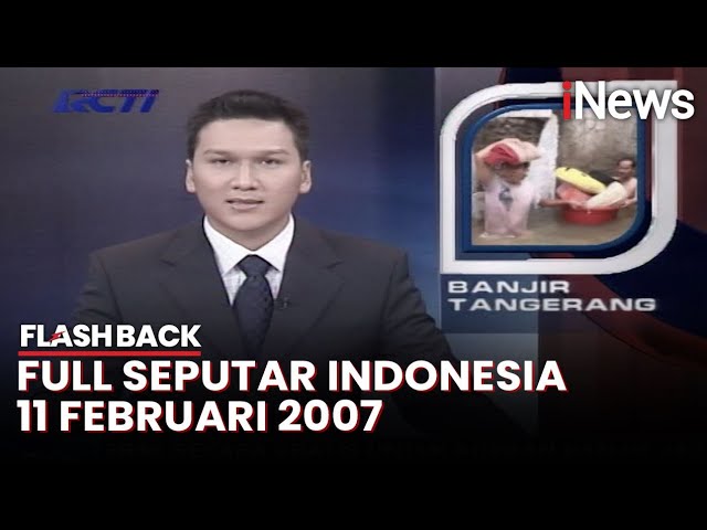 Seputar Indonesia Edisi 11 Februari 2007, Bersama Gustav Aulia | Flashback