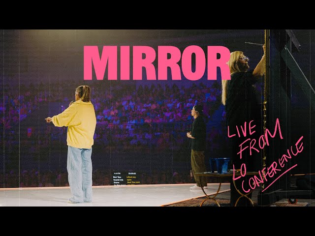 LO Worship - Mirror (Live from LO Conference) | Feat. Sadie Robertson Huff & Mitch Wong