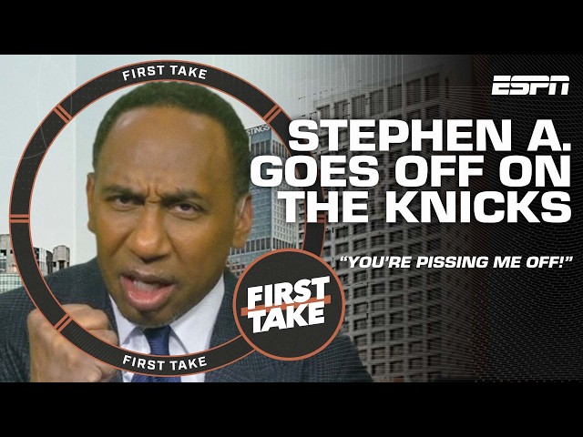 Stephen A. GOES OFF on his Knicks 👀 'YOU’RE PISSING ME OFF!' 🗣️ | First Take