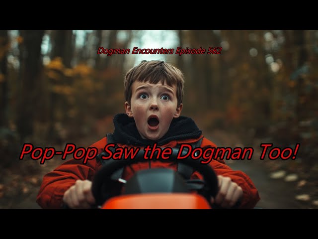 Pop-Pop Saw the Dogman Too! - Dogman Encounters Episode 564