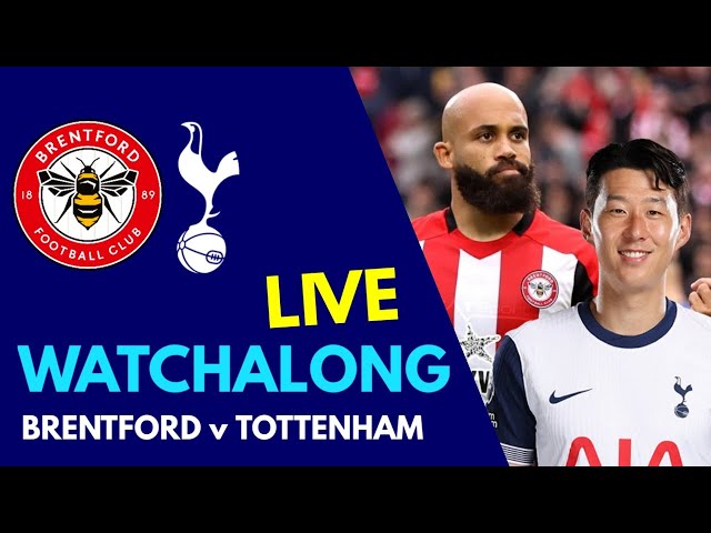 LIVE WATCHALONG: Brentford v Tottenham: Barnaby Slater Reacts to the Premier League Clash