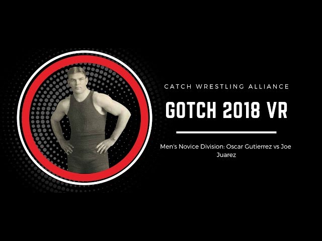 Gotch 2018 VR: Men's Novice Division Oscar Gutierrez vs Joe Juarez