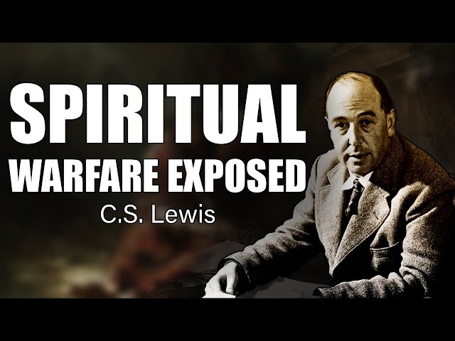 C.S. Lewis Reveals the Terrifying Truth About Spiritual Warfare: Are You Prepared?