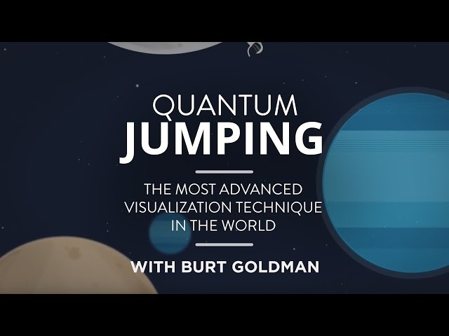 Realize All Your Dreams Through Quantum Jumping | Burt Goldman