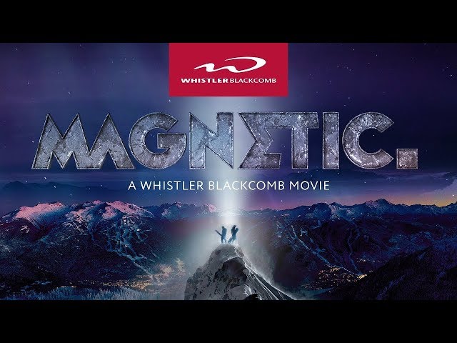 MAGNETIC - A Whistler Blackcomb Movie (FULL MOVIE) [4K]