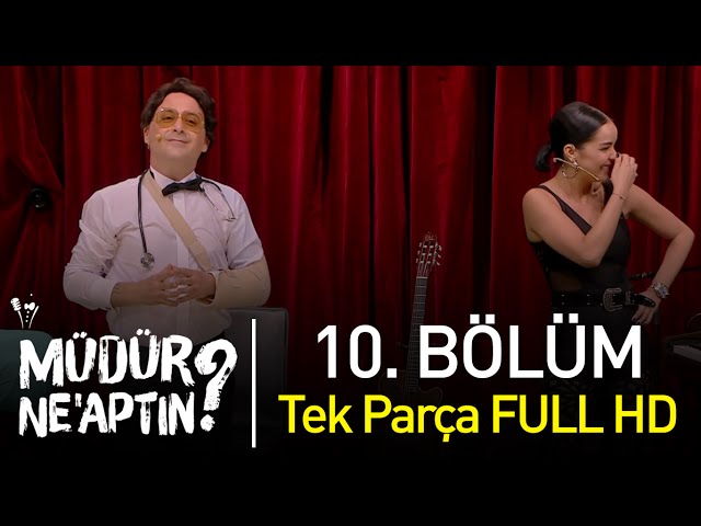 Müdür Ne'aptın? 10. Bölüm Tek Parça Full HD - Bipsiz