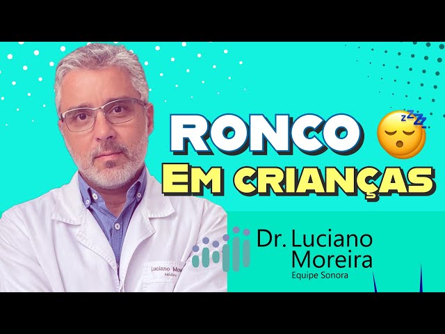 RONCO em Crianças NÃO é NORMAL: 10 sinais de alerta! Dr. Luciano Moreira