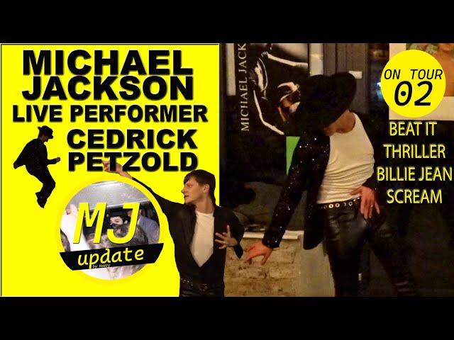 MJ Update on Tour | Cedrick Petzold Michael Jackson Double - Scream +Beat It +Thriller + Billie Jean