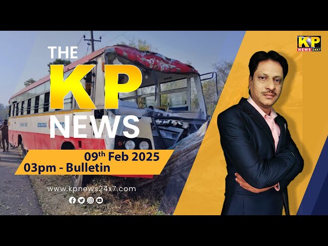 The KP News 24x7 | 03 PM Bulletin - 09 Feb 2025 Bidar Karnataka State & National News In Hindi.