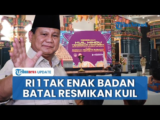 Prabowo Tak Enak Badan, Batal Resmikan Kuil Hindu Terbesar di Asia Tenggara, Diwakilkan Sang Adik