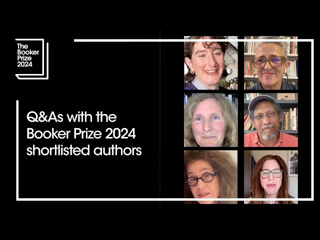 Q&As with the Booker Prize 2024 Shortlisted Authors | The Booker Prize