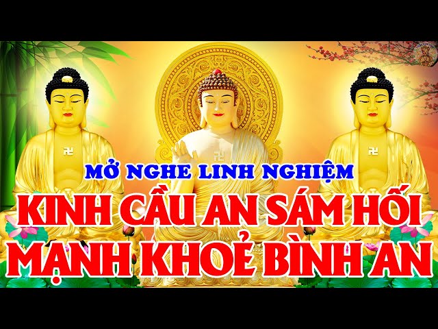 Ngày 13 Âm Tụng Kinh Phật CẦU AN Bồ Tát Che Chở Phước Lành Dồi Dào Tiền Vô Như Nước Hưng Thịnh