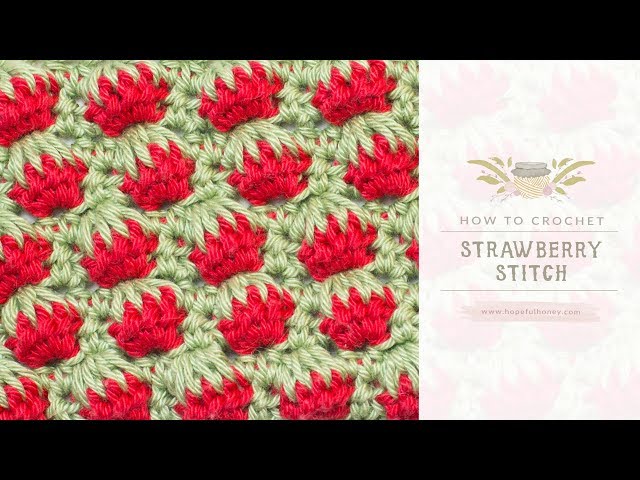 How To: Crochet The Strawberry Stitch | Easy Tutorial by Hopeful Honey