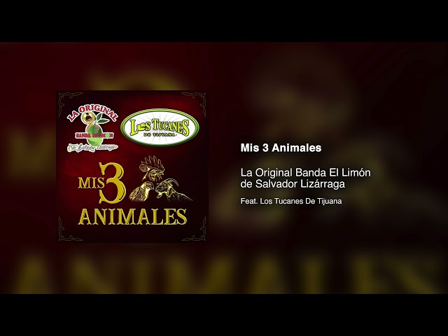 "Mis 3 Animales" La Original Banda El Limon, Los Tucanes De Tijuana (Audio Oficial)