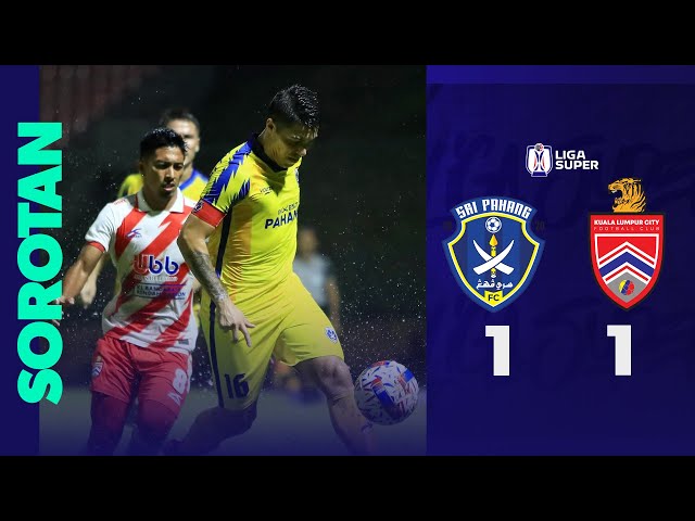 Sri Pahang FC 1-1 Kuala Lumpur City FC | Sorotan Perlawanan Liga Super 2024/25