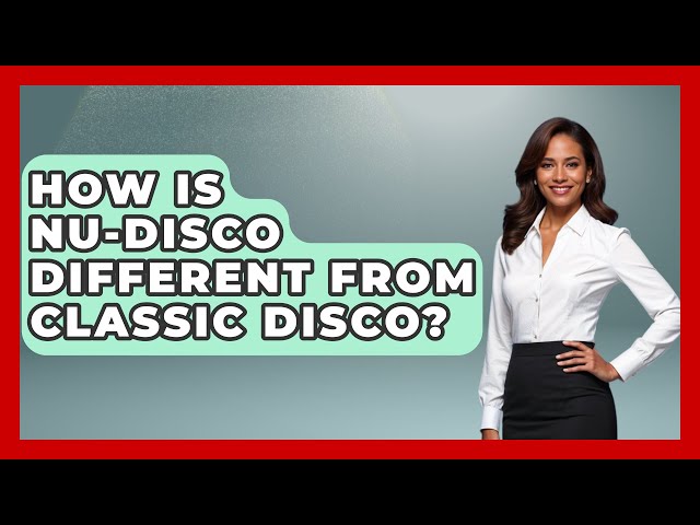 How Is Nu-Disco Different from Classic Disco? | The Musician Encyclopedia