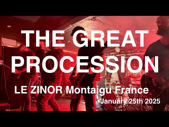 THE GREAT PROCESSION Live Full Concert 4K @ LE ZINOR Montaigu France January 25th 2025